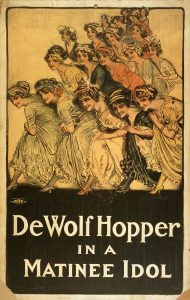 DeWolf Hopper A Matinee Idol Theater Poster 1910