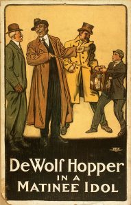 Old Comedy Show Poster 1910 De Wolf Hopper in a Matinee Idol