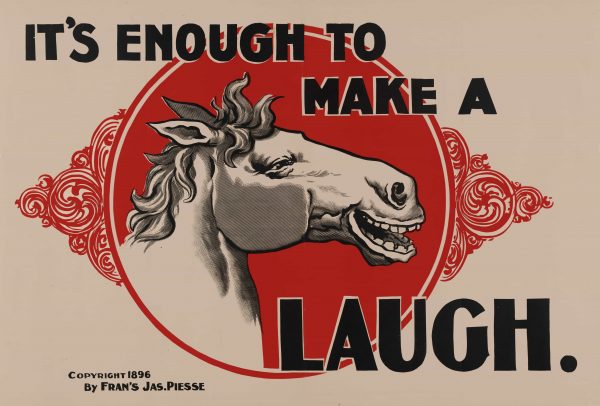 It’s Enough to Make a Horse Laugh 